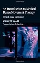 An Introduction To Medical Dance/Movement Therapy: Health Care In Motion