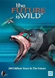 The Future Is Wild - 200 Million Years in the Future [DVD]