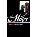 Arthur Miller: Collected Plays 1944-1961 (Library of America)