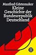 Kleine Geschichte der Bundesrepublik Deutschland