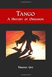 Tango: A History of Obsession