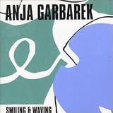 Anja Garbarek - Smiling & Waving