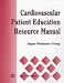 Cardiovascular Patient Education Resource Manual