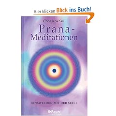 Prana-Meditationen - Einswerden mit der Seele