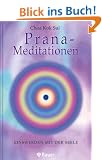 Prana-Meditationen - Einswerden mit der Seele