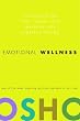 Emotional Wellness: Transforming Fear, Anger, and Jealousy into Creative Energy