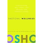 Click here to buy Emotional Wellness: Transforming Fear, Anger, and Jealousy into Creative Energy by Osho.