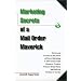 Marketing Secrets of a Mail Order Maverick : Stories & Lessons on the Power of Direct Marketing to Start a Successful Business, Create a Brand
