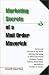 Marketing Secrets of a Mail Order Maverick : Stories & Lessons on the Power of Direct Marketing to Start a Successful Business, Create a Brand