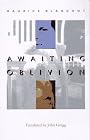 Awaiting Oblivion: (L'Attente L'Loubli) (French Mo...