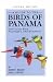 A Guide to the Birds of Panama With Costa Rica, Nicaragua, and Honduras (Second Edition)