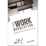 The Work Revolution: Freedom and Excellence for All