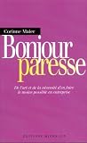 Bonjour paresse : De l'art et la n�cessit� d'en faire le moins possible en entreprise