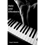 Holz und Elfenbeinvon "Tanya T. Heinrich"