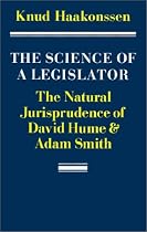 The Science of a Legislator: The Natural Jurisprudence of David Hume and Adam Smith