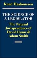 The Science of a Legislator: The Natural Jurisprudence of David Hume and Adam Smith