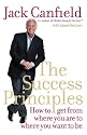 The Success Principles: How to Get from Where You are to Where You Want to be