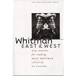 Whitman East and West: New Contexts for Reading Walt Whitman (Iowa Whitman Series) book cover
