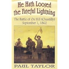 He Hath Loosed the Fateful Lightning: The Battle of Ox Hill (Chantilly), September 1, 1862