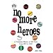 No More Heroes: A Complete History of UK Punk from 1976 to 1980