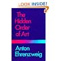 The Hidden Order of Art: A Study in the Psychology of Artistic Imagination