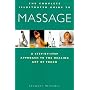 Massage: A Step-by-step Approach to the Healing Art of Touch (Complete Illustrated Guide)