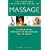 Massage: A Step-by-step Approach to the Healing Art of Touch (Complete Illustrated Guide)