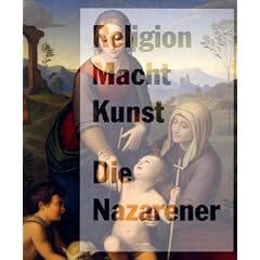 Die Nazarener. Religion, Macht, Kunst. Katalog zur Ausstellung in der Schirn Kunsthalle Frankfurt