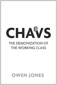 Image of Chavs: The Demonization of the Working Class