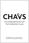 Chavs: The Demonization of the Working Class