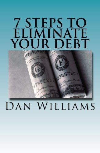7 Steps to Eliminate Your Debt (Sense and Money) (Volume 1)