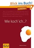 Wie koch' ich...?