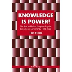 Knowledge is Power!: The Rise and Fall of European Popular Educational Movements, 1848-1939