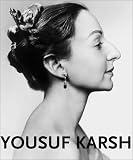 Yousuf Karsh: Heroes of Light and Shadow