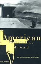 American Magic and Dread: The Fiction of Don Delillo