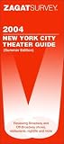 Zagatsurvey 2004 New York City Theater: Summer (Zagatsurvey New York City Theater Guide)