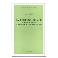 La fortune de mer, le besoin de s�curit� et les d�buts de l'assurance maritime