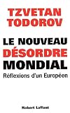 Le Nouveau D�sordre mondial : R�flexions d'un Europ�en