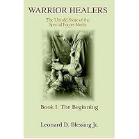 Warrior Healers: The Untold Story of the Special Forces Medic
