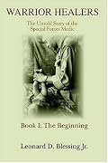 Warrior Healers: The Untold Story of the Special Forces Medic