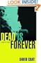 Dead Is Forever: A Novel of Crime