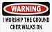 WARNING I WORSHIP THE GROUND CHER WALKS ON 11 oz. White Mug