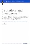 Institutions and Investments: Foreign Direct Investment in China during an Era of Reforms (Studies in International Economics)
