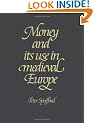 Money and its Use in Medieval Europe