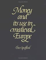Money and its Use in Medieval Europe Money and its Use in Medieval Europe