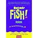 Noch mehr FISH!: Die unbegrenzten Einsatzm�glichkeiten eines ungew�hnlich erfolgreichen Motivationsbuches