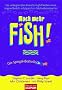 Noch mehr FISH!(TM): Die unbegrenzten Einsatzm�glichkeiten eines ungew�hnlich erfolgreichen Motivationsbuches