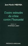 L'autre m�moire du crime contre l'humanit�