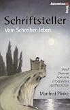 Vom Schreiben leben: Schriftsteller � Beruf, Chancen, Honorare, erfolgreiches Ver�ffentlichen