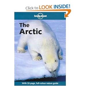 Lonely Planet the Arctic (Lonely Planet Travel Guides) by Deanna Swaney